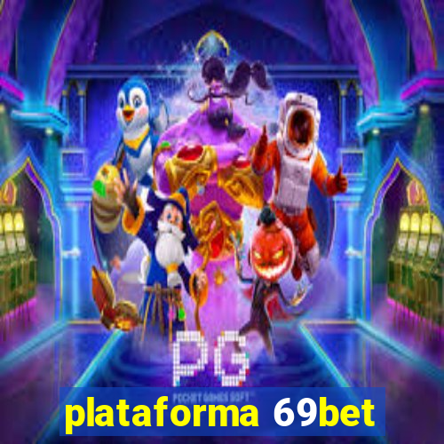 plataforma 69bet